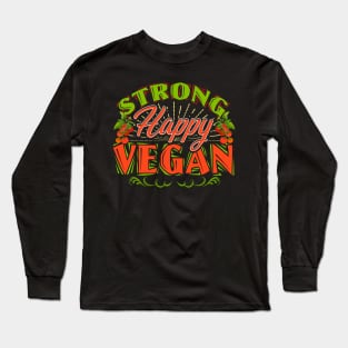 Strong Happy Vegan Vegetarian Based Diet Lifestyle Long Sleeve T-Shirt